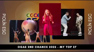 OGAE Second Chance 2022 - My Top 27 | PIOLÍN ESC