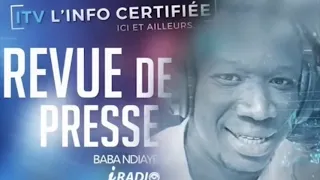 ITV REVUE DE PRESSE iRADIO DU JEUDI 18 AOÛT 2022 AVEC BABA NDIAYE NDIAYE