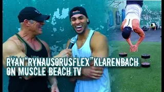 RYAN "RYNOSAURUS FLEX" KLARENBACH SHOWS HIS AMAZING SKILLS ON MUSCLE BEACH TV