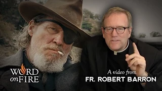 Bishop Barron comments on "True Grit" (SPOILERS)