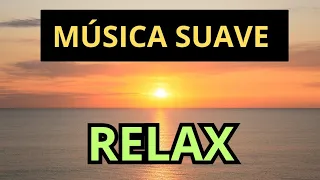 Música Suave y Relajante para la Mente y el Alma | Melodías y Sonidos para el Corazón | Relax