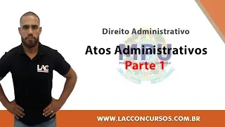 Curso Online - MPU 2018 - Atos Administrativos - Parte 1 - Direito Administrativo