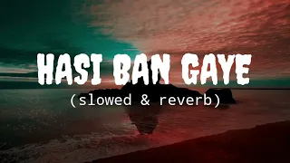 Hasi Ban Gaye [slowed & Reverb] -Ami Mishra || Hamari Adhuri Kahani Lofi Song |