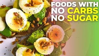 8 Best Healthiest Foods With No Carbs & No Sugar