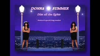 DONNA SUMMER DIM ALL THE LIGHT  Patrice18 special long version 4k