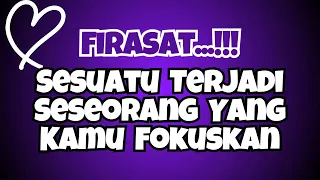 🔮FIRASAT APA??? SESUATU TERJADI PADA DIA YANG KAMU FOKUSKAN‼️