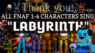 All FNaF 1-4 Characters sing "LABYRINTH" {CG5}