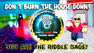 You are the riddle sage! - Don't Burn The House Down! - Full Gameplay  [ROBLOX]