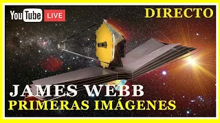 DIRECTO HISTÓRICO: PRIMERAS IMÁGENES DEL JAMES WEBB
