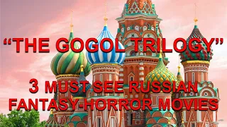 “THE GOGOL TRILOGY” - 3 MUST WATCH RUSSIAN FANTASY-HORROR MOVIES