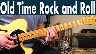 How To Play Old Time Rock and Roll On Guitar | Bob Seger Guitar Lesson + Tutorial