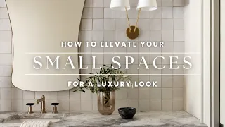Luxury Design Tips for Small Spaces | How To Make Your Space Look and Feel Bigger | Ashley Childers