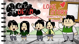 All Of Us Are Dead animation Netflix - Love Story COMPLETE Ep 1-7   (Season 1)