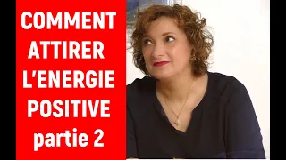 Comment attirer l'énergie positive.