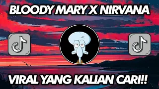 DJ BLOODY MARY X NIRVANA VIRAL TIKTOK TERBARU 2022