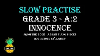 Slow Practise - ABRSM Grade 3 2021&2022 A2 Innocence