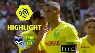 Girondins de Bordeaux - FC Nantes (1-0) - Highlights - (GdB - FCN) / 2016-17