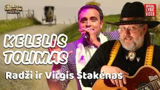 Radži ir Virgis Stakėnas - Kelelis Tolimas (Official Lyric Video). Lietuviškos Dainos