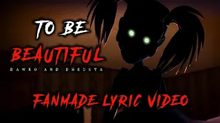 Fnaf - To Be Beautiful Lyrics