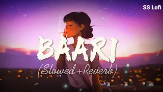Baari - [Slowed+Reverb] | Bilal Saeed & Momina | Baari Lo-fi | SS Lofi