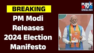BJP Releases Its Election Manifesto - 'Modi Ki Guarantee 2024' | PM Modi | Public TV English