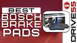 Best Bosch Brake Pads of 2021: The Complete Guide 🚗 | Drive 55