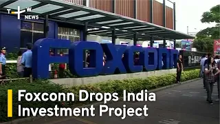 Foxconn Drops Massive Investment Project in India | TaiwanPlus News