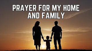 Prayer For My Home and Family