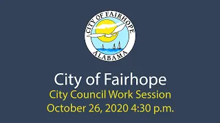 City of Fairhope City Council Work Session - October 26, 2020