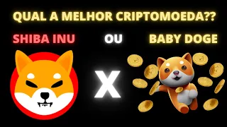 QUAL A MELHOR CRIPTOMOEDA? SHIBA INU OU BABY DOGE COIN?