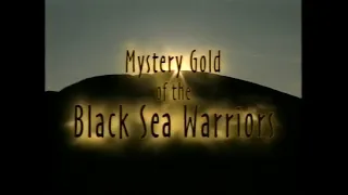 Treasure! Mystery Gold of the Black Sea Warriors (History Channel)