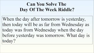 The Day After Tomorrow Is Yesterday Riddle Explained