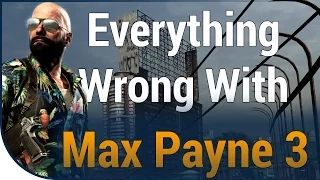 GAME SINS | Everything Wrong With Max Payne 3