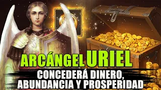 ARCÁNGEL URIEL CONCEDERÁ DINERO, ABUNDANCIA Y PROSPERIDAD A TODAS LAS ÁREAS DE TU VIDA