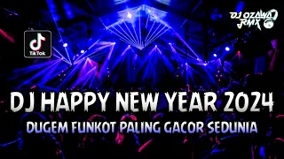 DJ HAPPY NEW YEAR 2024 !! DJ Viral Terbaru Full Bass | DUGEM FUNKOT PALING GACOR SEDUNIA