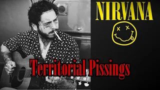 Nirvana - "Territorial Pissings" (Post Malone Cover)