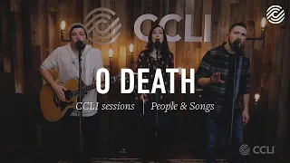 People & Songs - O Death - CCLI sessions