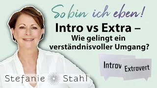 Introvertiert vs Extrovertiert  | Stefanie Stahl #63 | So bin ich eben