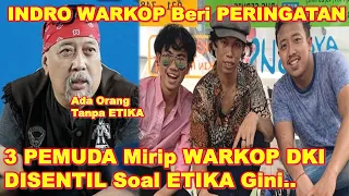 INDRO WARKOP Beri TEGURAN KERAS & Sindir Soal ETIKA Ke 3 PEMUDA Mirip WARKOP DKI