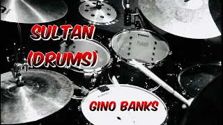 Gino Banks (Drums) - Sultan