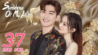 Sunshine of My Life EP37 ENG SUB | Starring: Zhang Han, Lulu Xu | KUKAN Drama