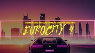 DJ MURDA Eurocity 4 - Eurodance Remix Megamix - Exclusive mashups & remixes