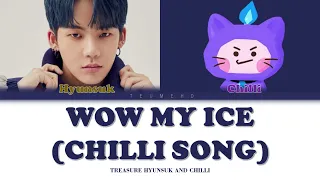 HYUNSUK (최현석) AND CHILLI - 'WOW MY ICE (CHILLI SONG)' LYRICS