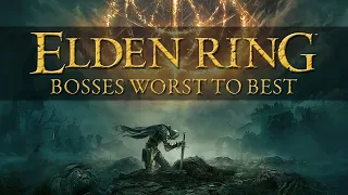 Ranking the Elden Ring Bosses from Worst to Best