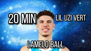 Lamelo Ball Edit - “20 Min”ᴴᴰ