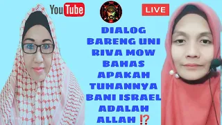 🔴DISKUSI BARENG KRISTOLOG RIVA MOW  BAHAS APAKAH TUHANNYA BANI ISRAEL ADALAH ALLAH ⁉️