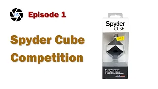 Ep 1 - Spyder Cube Competition