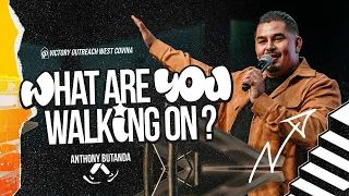 What Are You Walking On? | Anthony Butanda | Come As You Are Service