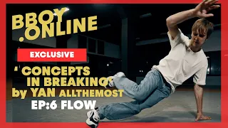 EP6 : Flow pt.I / Course 'CONCEPTS IN BREAKING' by YAN | BBOY.ONLINE EXCLUSIVE