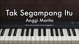 Tak Segampang Itu - Anggi Marito | Piano Karaoke by Andre Panggabean